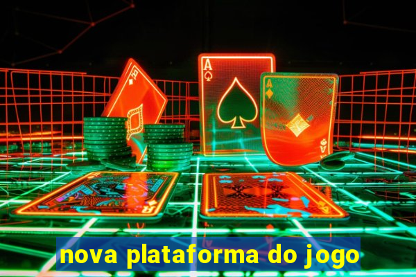 nova plataforma do jogo